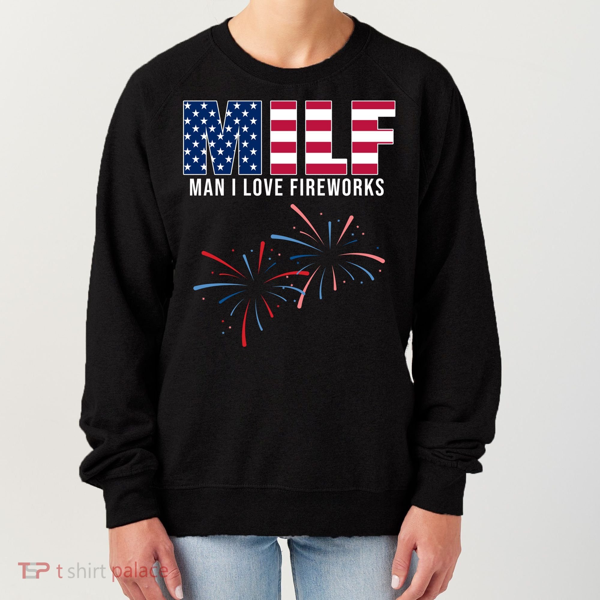 MILF Man I Love Fireworks Funny 4th Of July Women's Sweatshirt