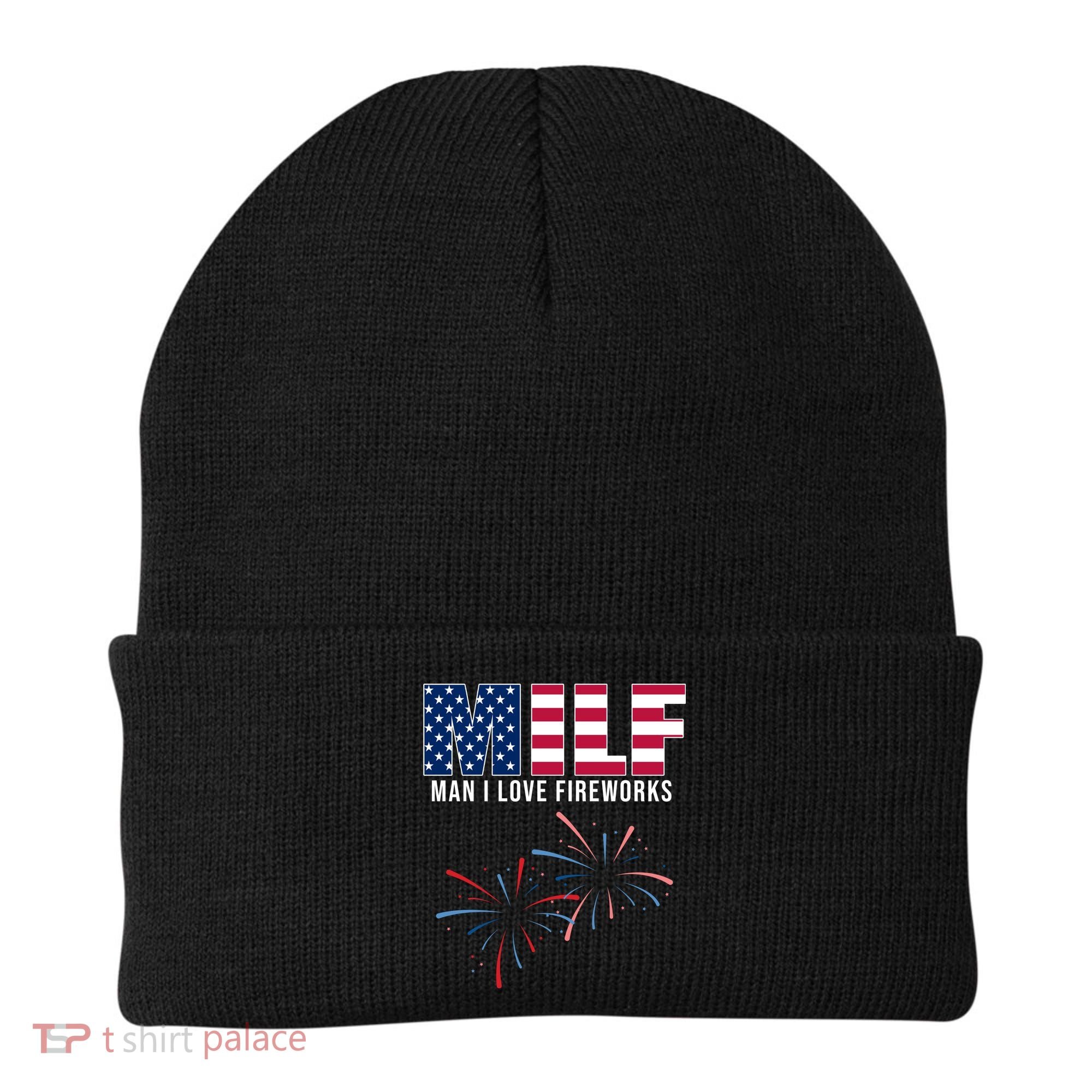 MILF Man I Love Fireworks Funny 4th Of July Beanie