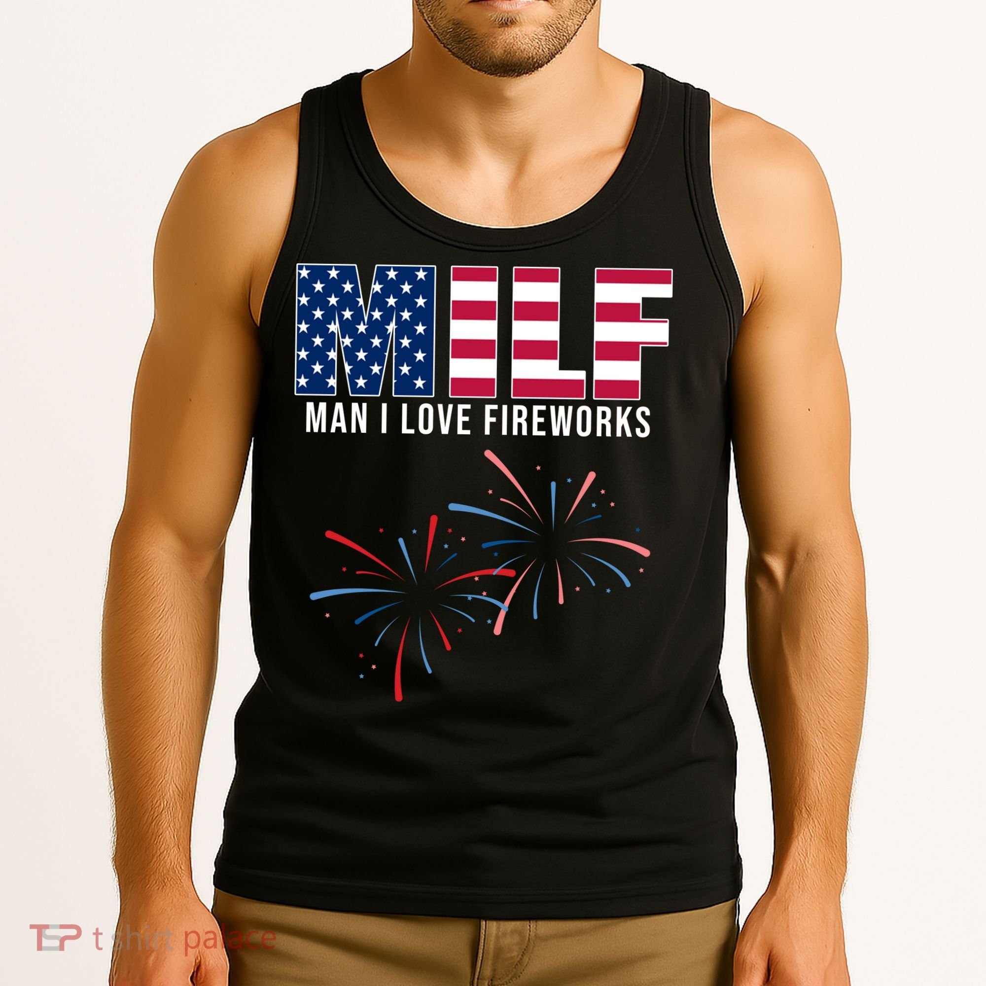 MILF Man I Love Fireworks Funny 4th Of July Tank Top