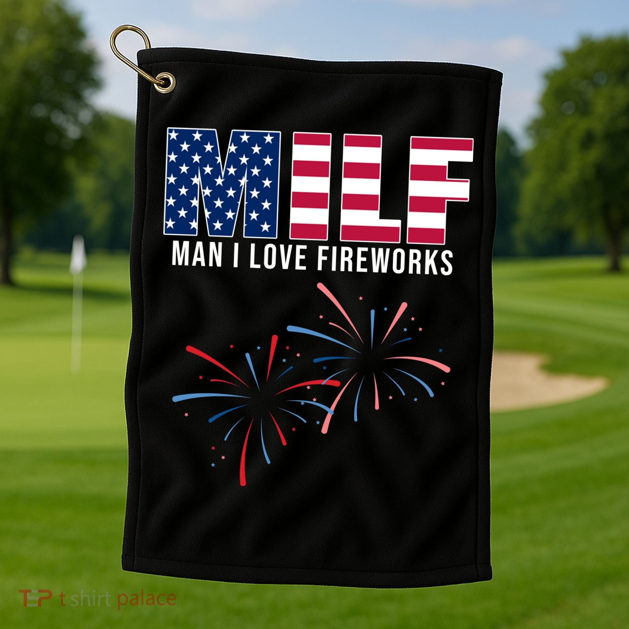 MILF Man I Love Fireworks Funny 4th Of July Golf Towel