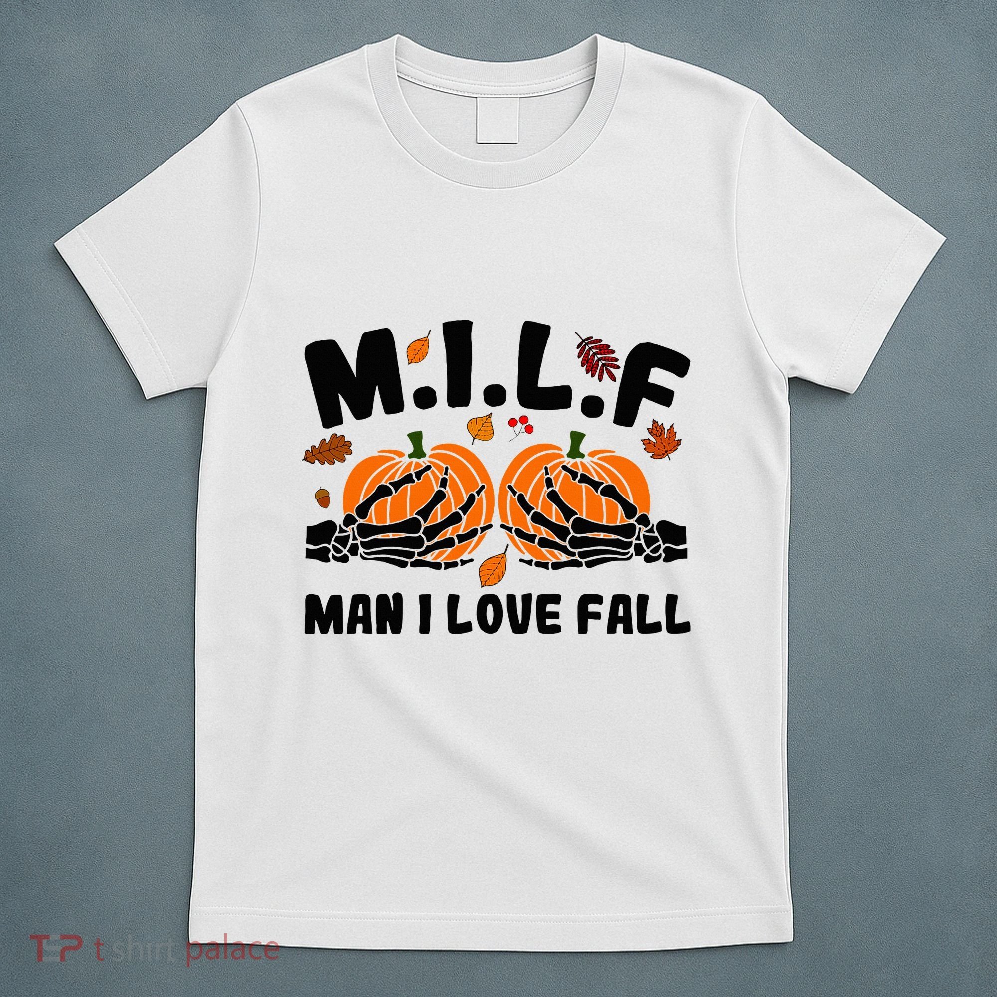 Milf Man I Love Fall Skeleton Pumpkin Hand Boob T-Shirt