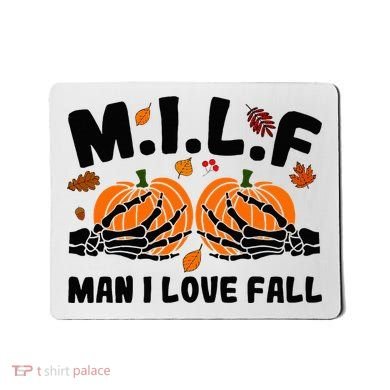 Milf Man I Love Fall Skeleton Pumpkin Hand Boob Mousepad
