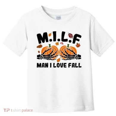 Milf Man I Love Fall Skeleton Pumpkin Hand Boob Toddler T-Shirt