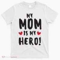 My Mom Is My Hero T-Shirt thumb 0