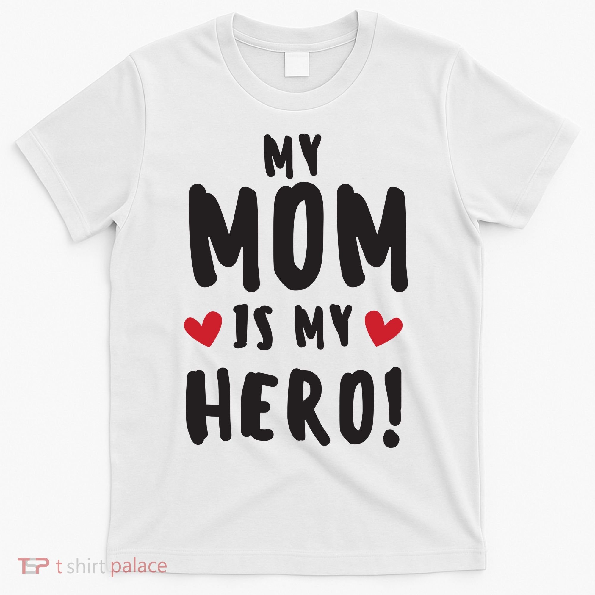 My Mom Is My Hero T-Shirt