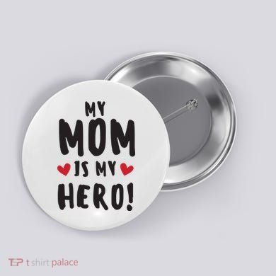 My Mom Is My Hero Button