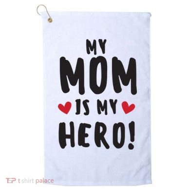 My Mom Is My Hero Golf Towel