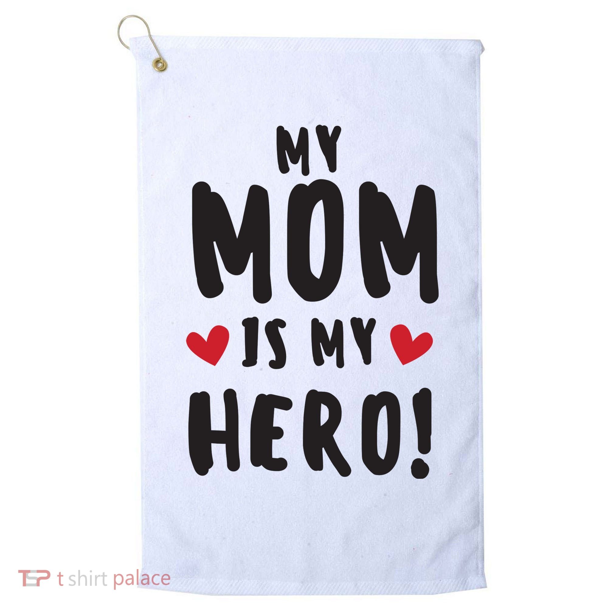 My Mom Is My Hero Golf Towel