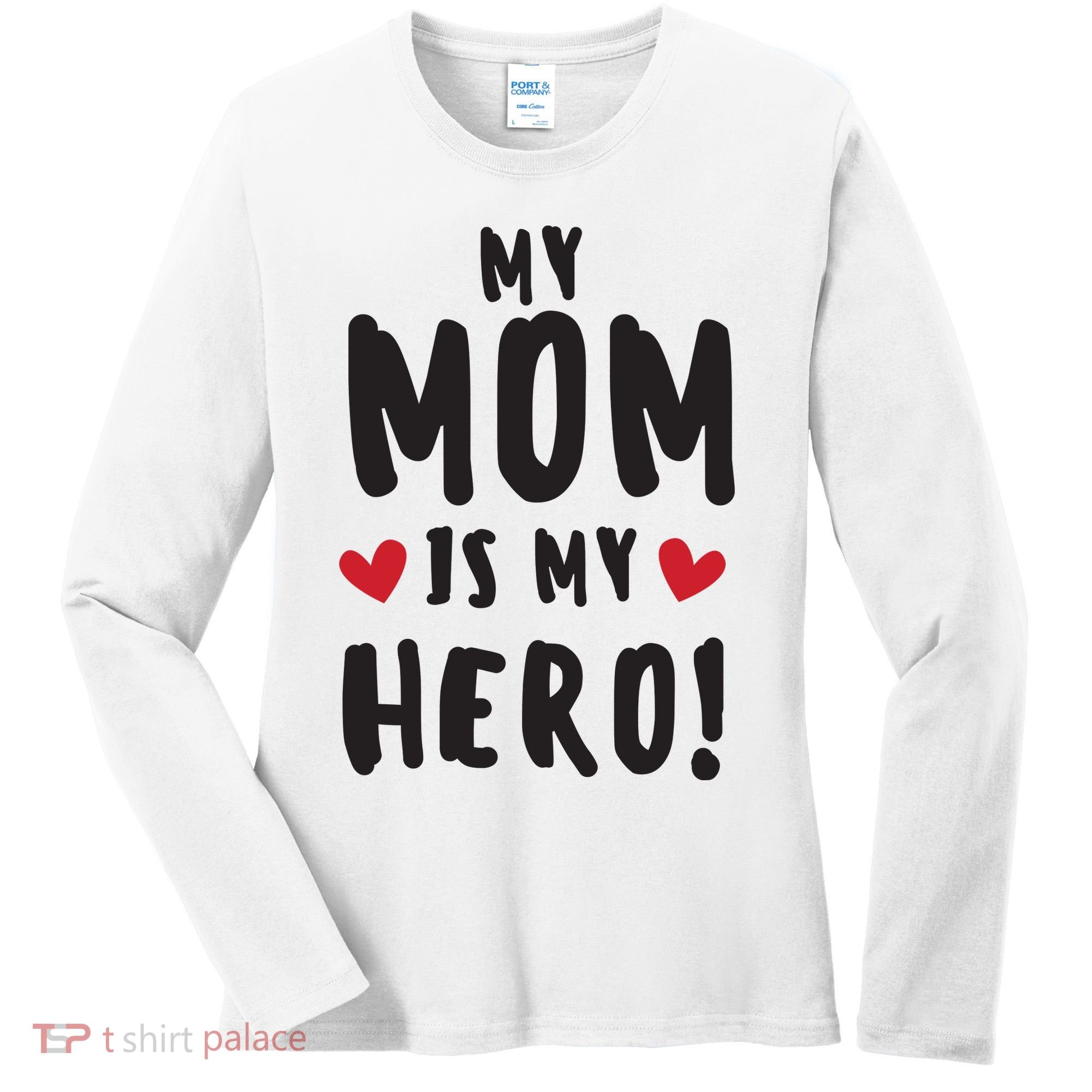 My Mom Is My Hero Women's Long Sleeve Shirt