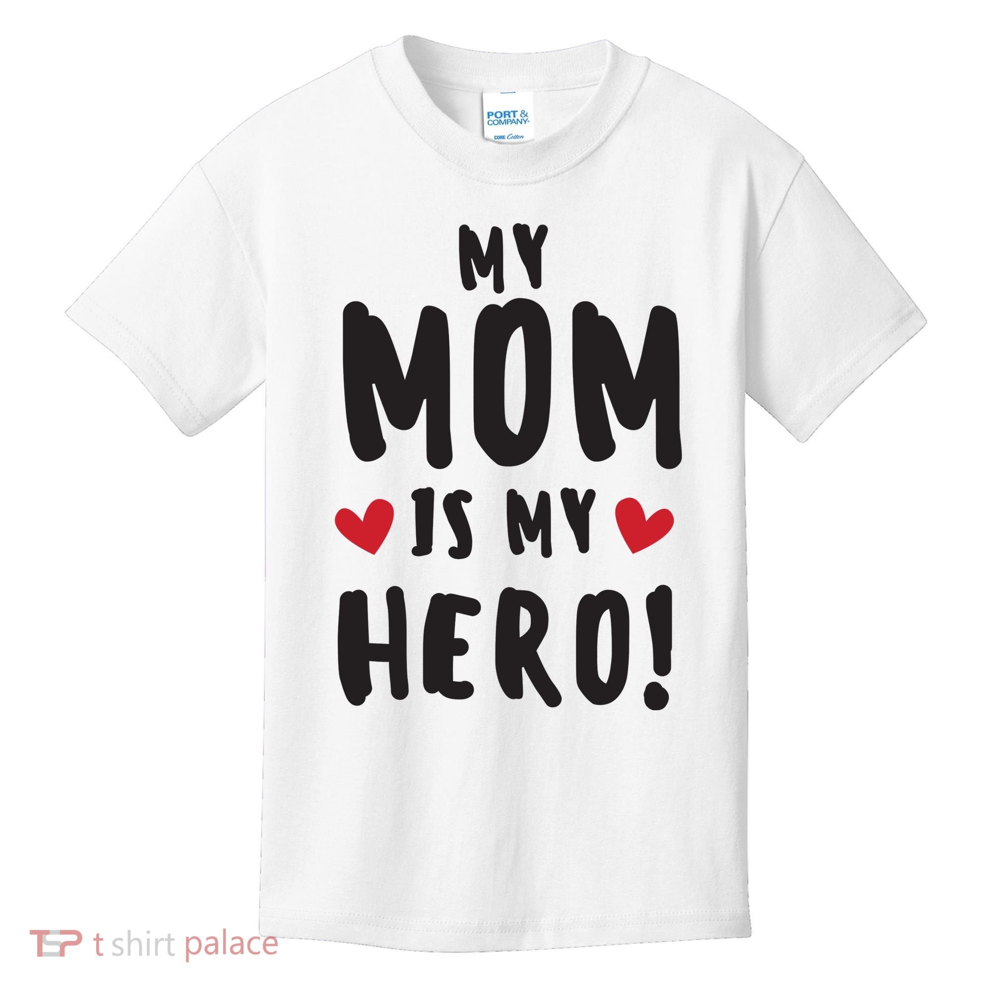 My Mom Is My Hero Kids T-Shirt
