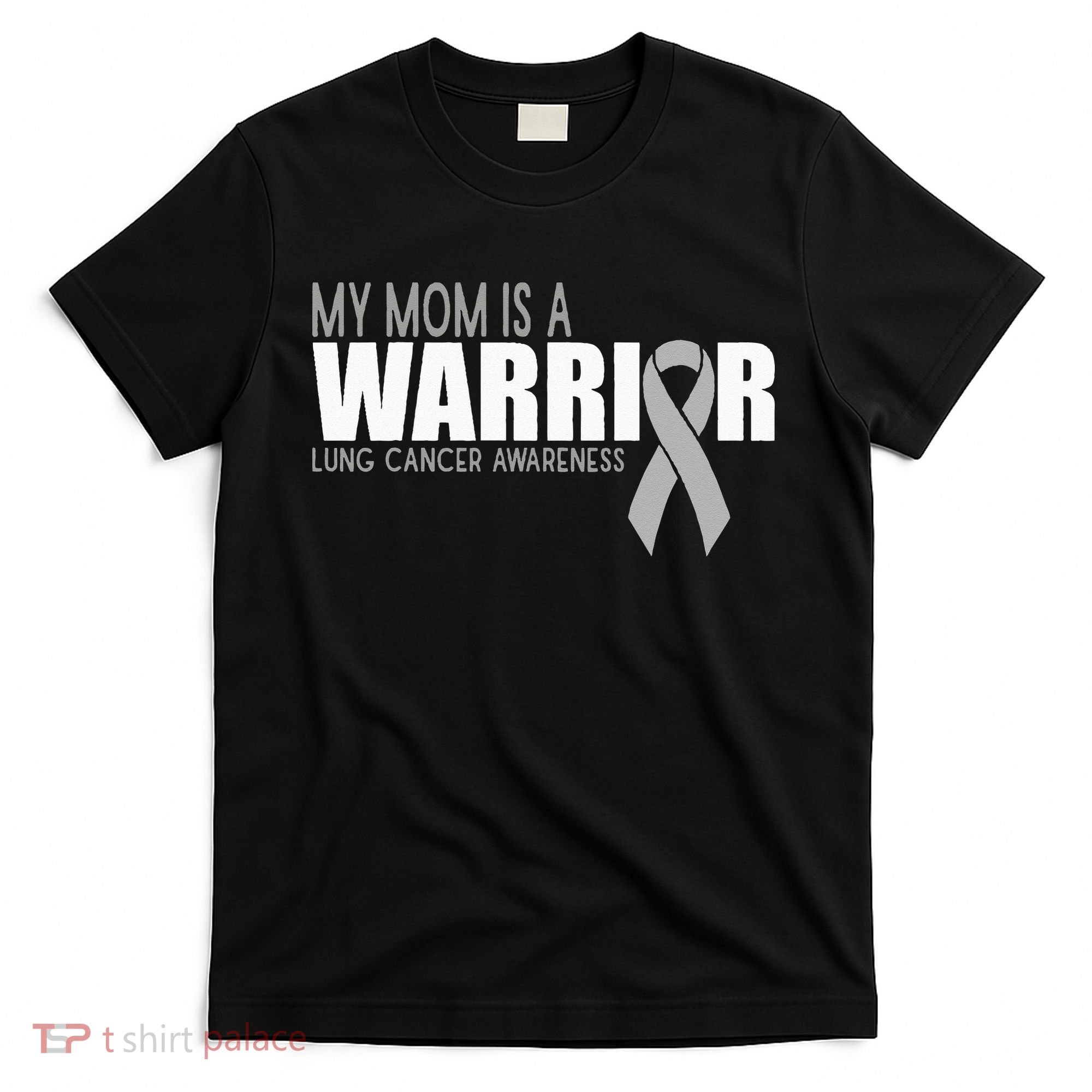 My Mom Is A Warrior Lung Cancer Awareness T-Shirt
