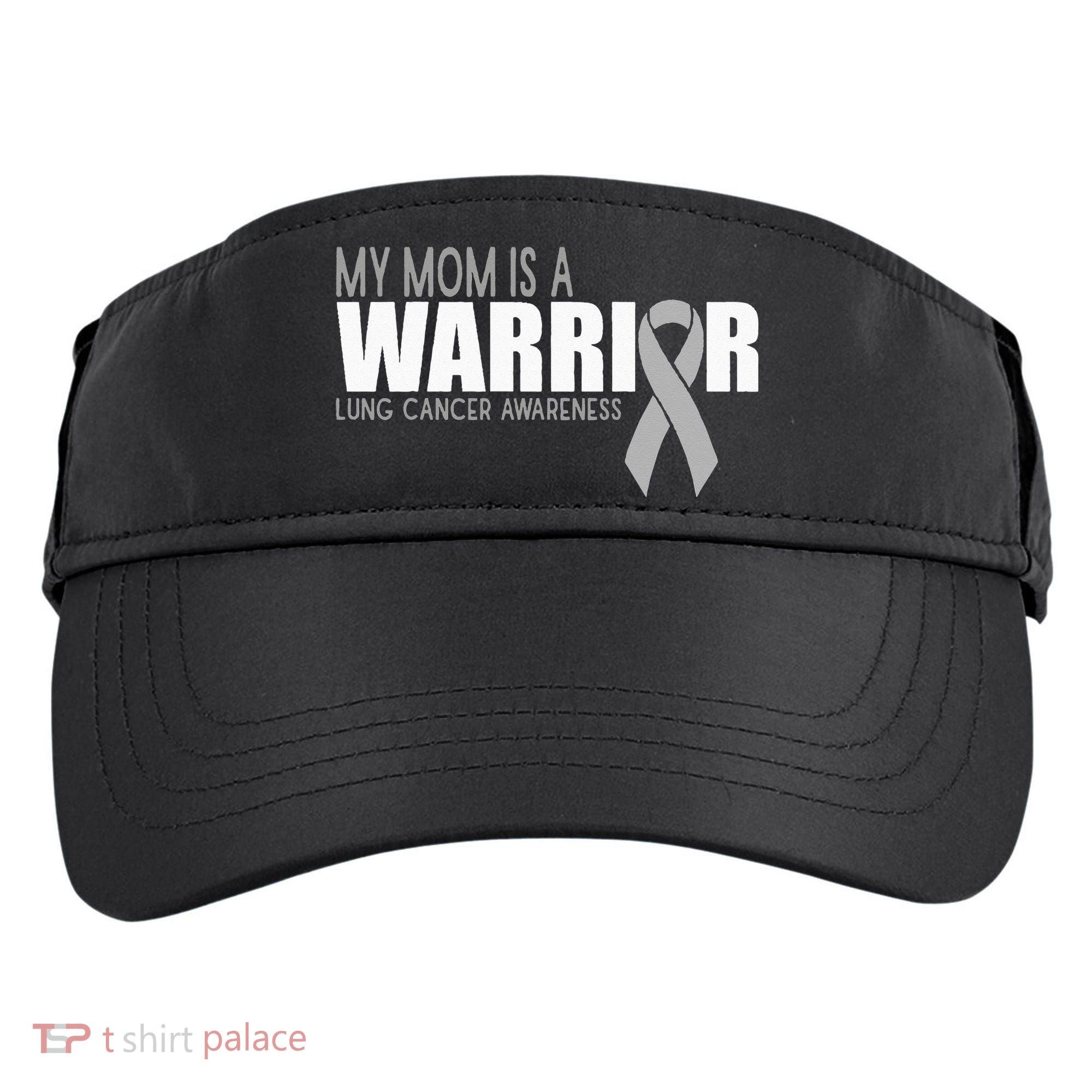 My Mom Is A Warrior Lung Cancer Awareness Adult Drive Performance Visor