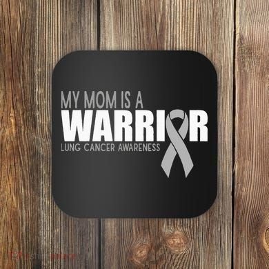 My Mom Is A Warrior Lung Cancer Awareness Coaster