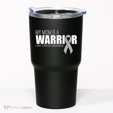 My Mom Is A Warrior Lung Cancer Awareness Tumbler