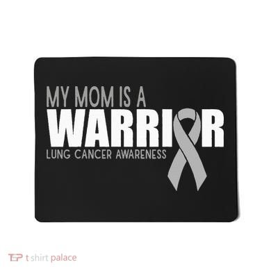 My Mom Is A Warrior Lung Cancer Awareness Mousepad