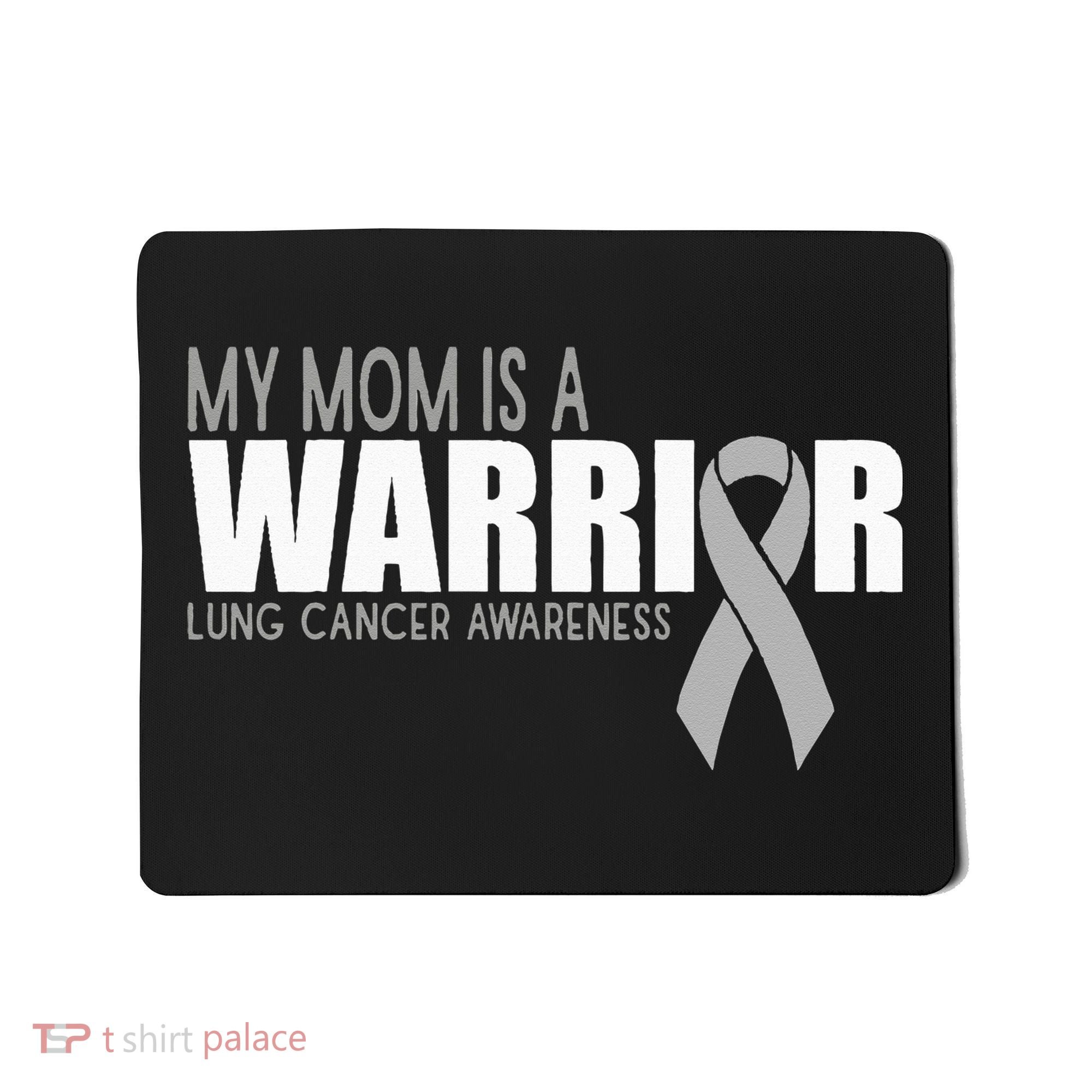 My Mom Is A Warrior Lung Cancer Awareness Mousepad