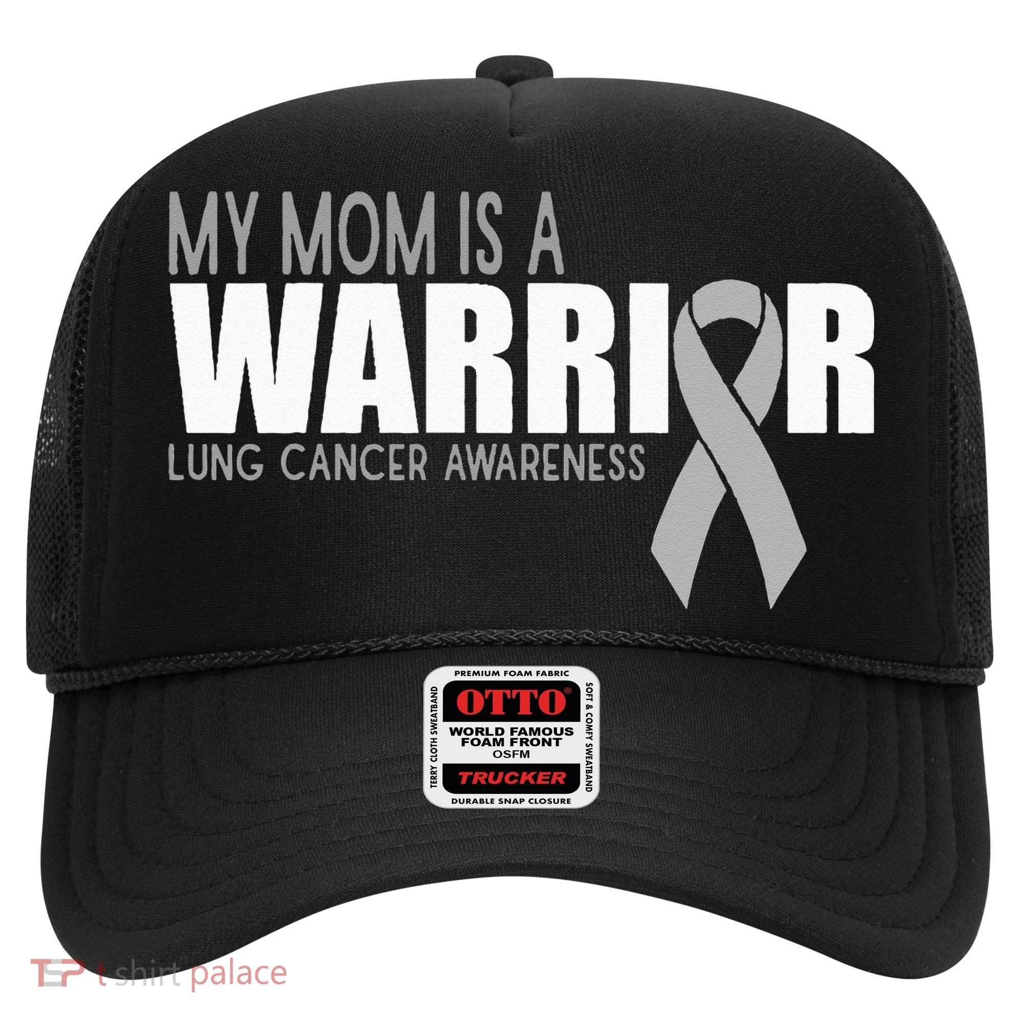 My Mom Is A Warrior Lung Cancer Awareness Hat