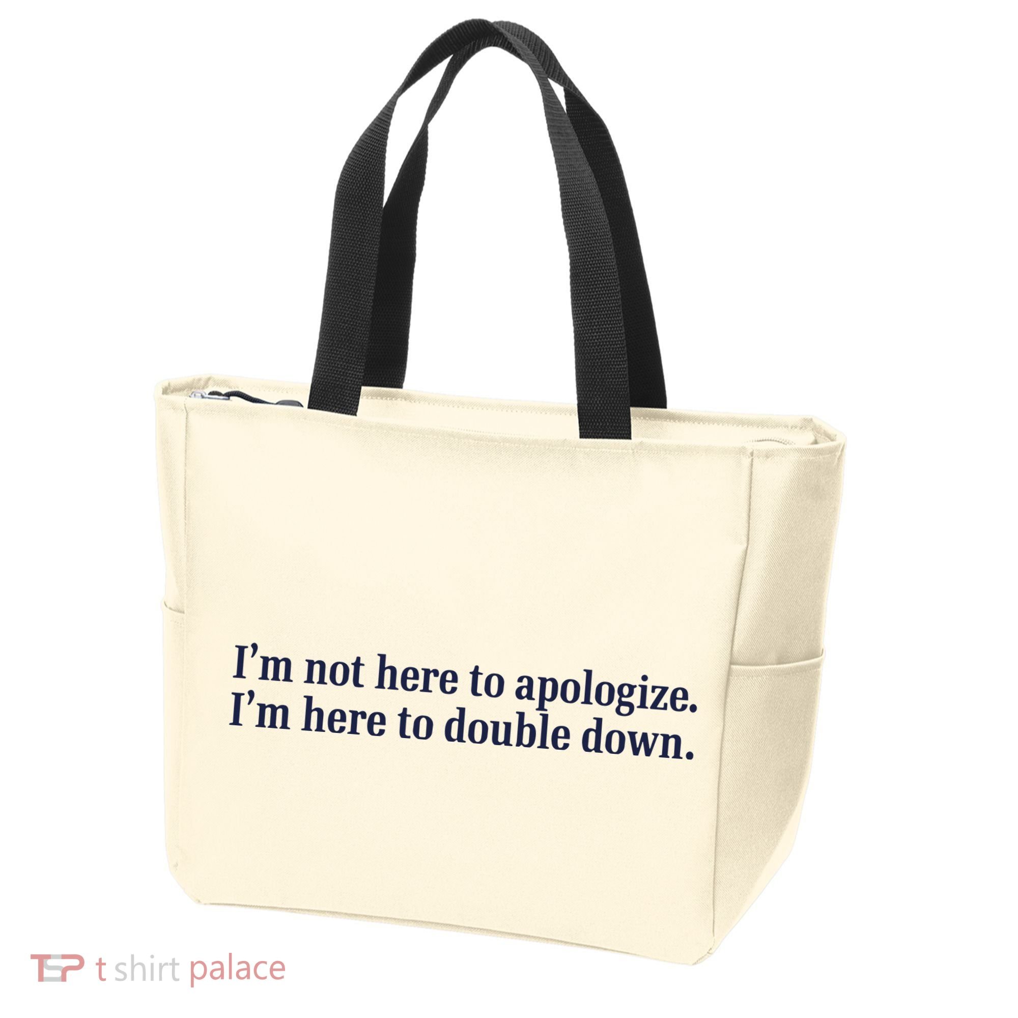 Mads Mitch IM Not Here Apologize IM Here To Double Down Tote Bag