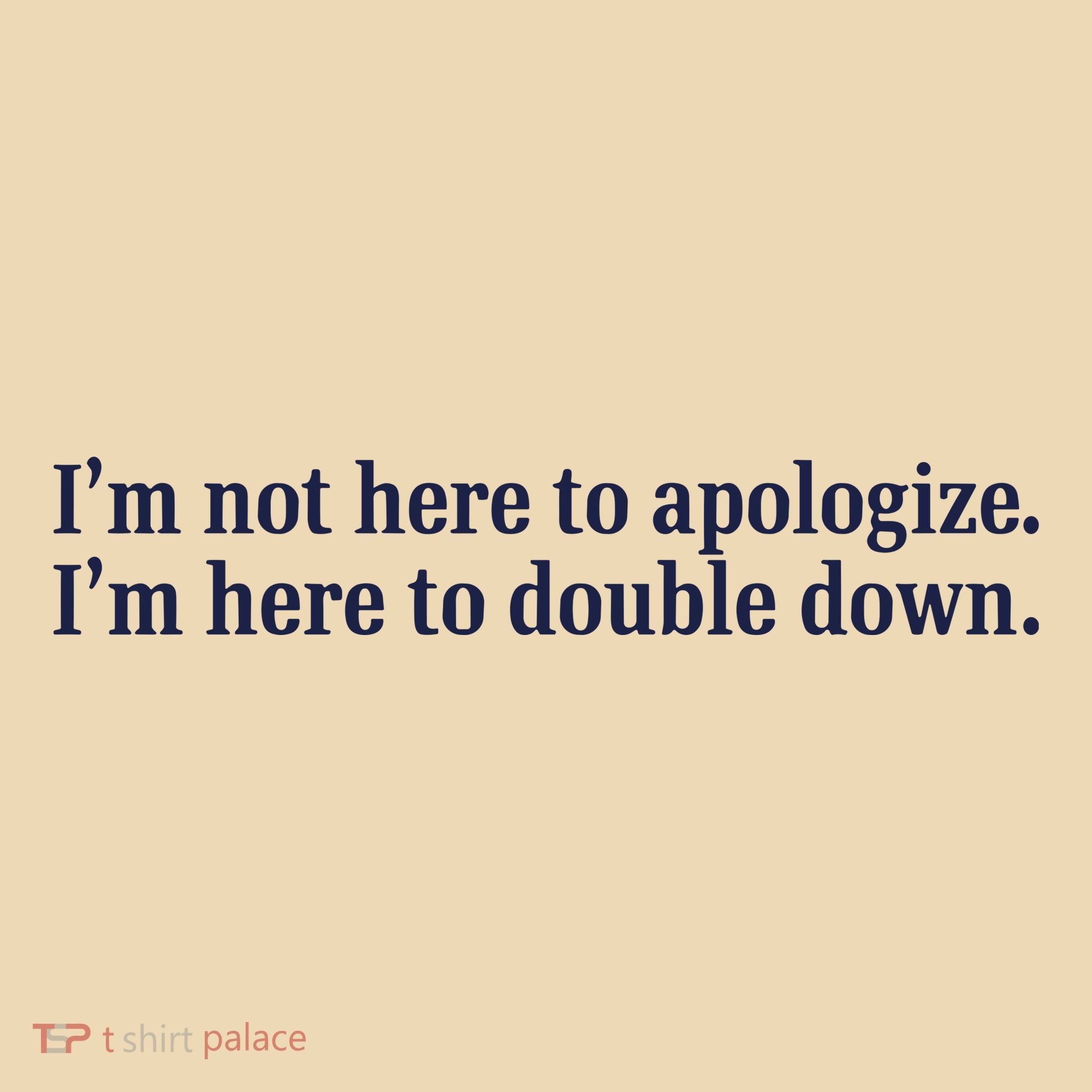 Mads Mitch IM Not Here Apologize IM Here To Double Down Tote Bag