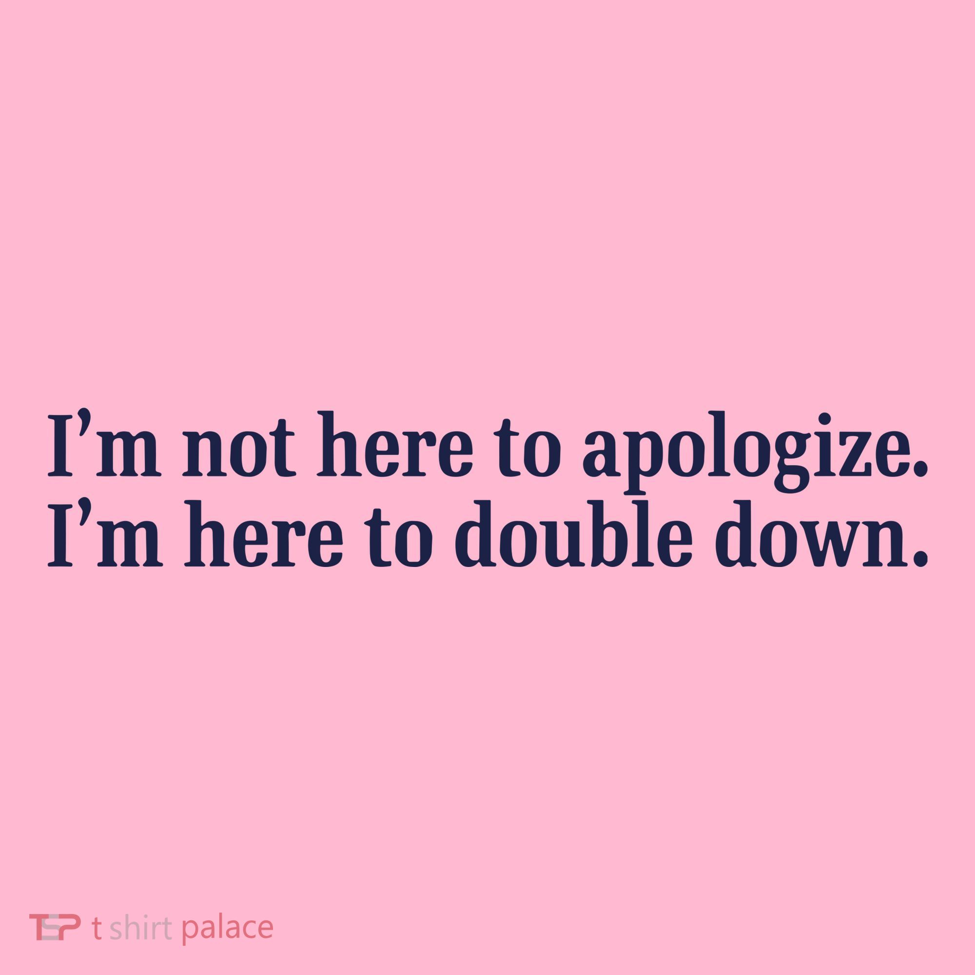 Mads Mitch IM Not Here Apologize IM Here To Double Down Coaster