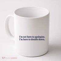 Mads Mitch IM Not Here Apologize IM Here To Double Down Coffee Mug thumb 0