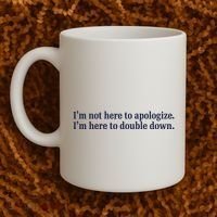Mads Mitch IM Not Here Apologize IM Here To Double Down Coffee Mug thumb 2