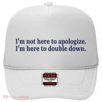 Mads Mitch IM Not Here Apologize IM Here To Double Down Hat thumb 0
