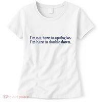 Mads Mitch IM Not Here Apologize IM Here To Double Down Women's T-Shirt thumb 0