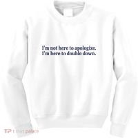 Mads Mitch IM Not Here Apologize IM Here To Double Down Kids Sweatshirt thumb 0