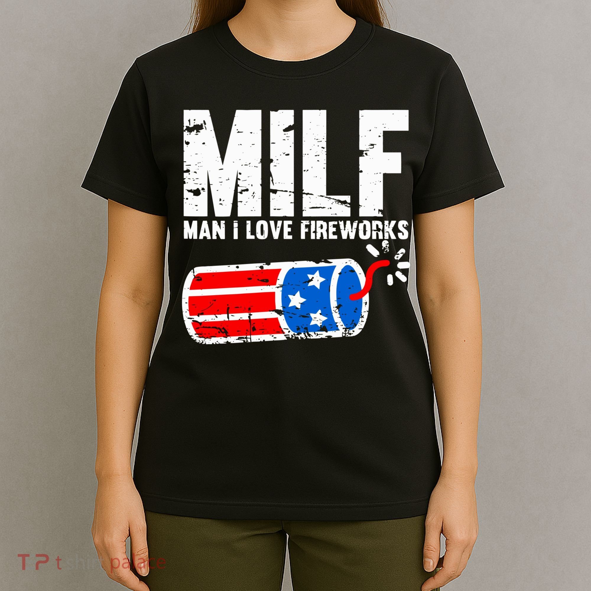 MILF Man I Love Fireworks 4th Of July Funny Fourth Of July T-Shirt