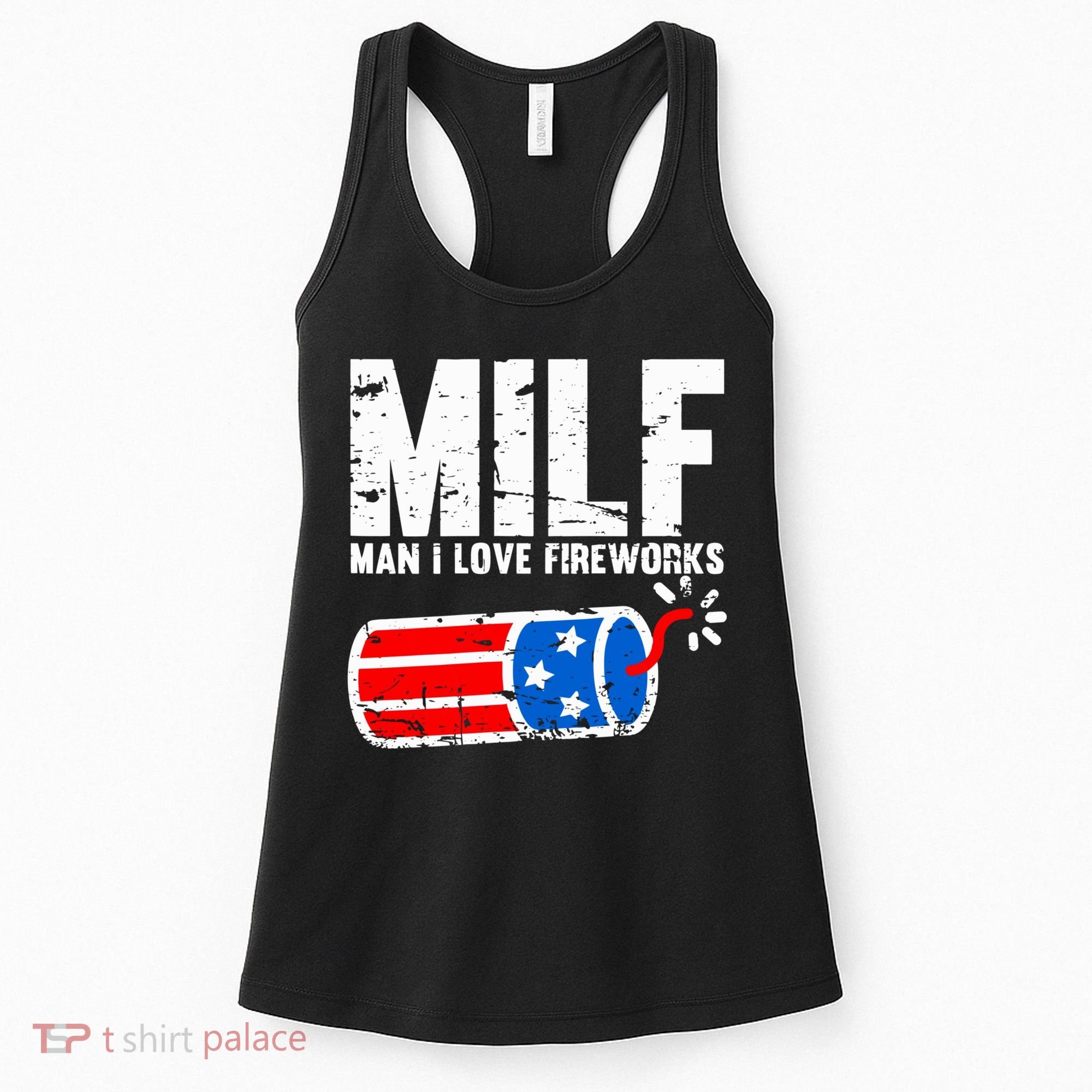 MILF Man I Love Fireworks 4th Of July Funny Fourth Of July Women's Tank Top