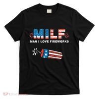 MILF Man I Love Fireworks 4th Of July Funny Fourth Of July T-Shirt thumb 0