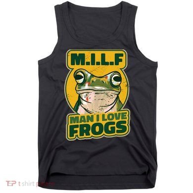 MILF Man I Love Frogs Funny Tank Top
