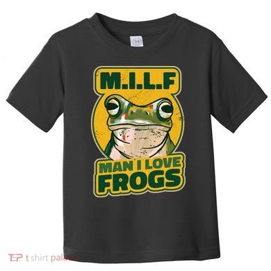 MILF Man I Love Frogs Funny Toddler T-Shirt