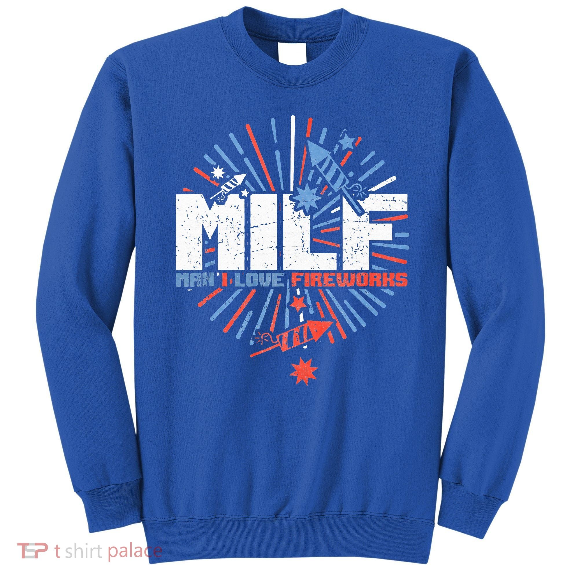 Milk Man I Love Fireworks American Patriotic Sweatshirt