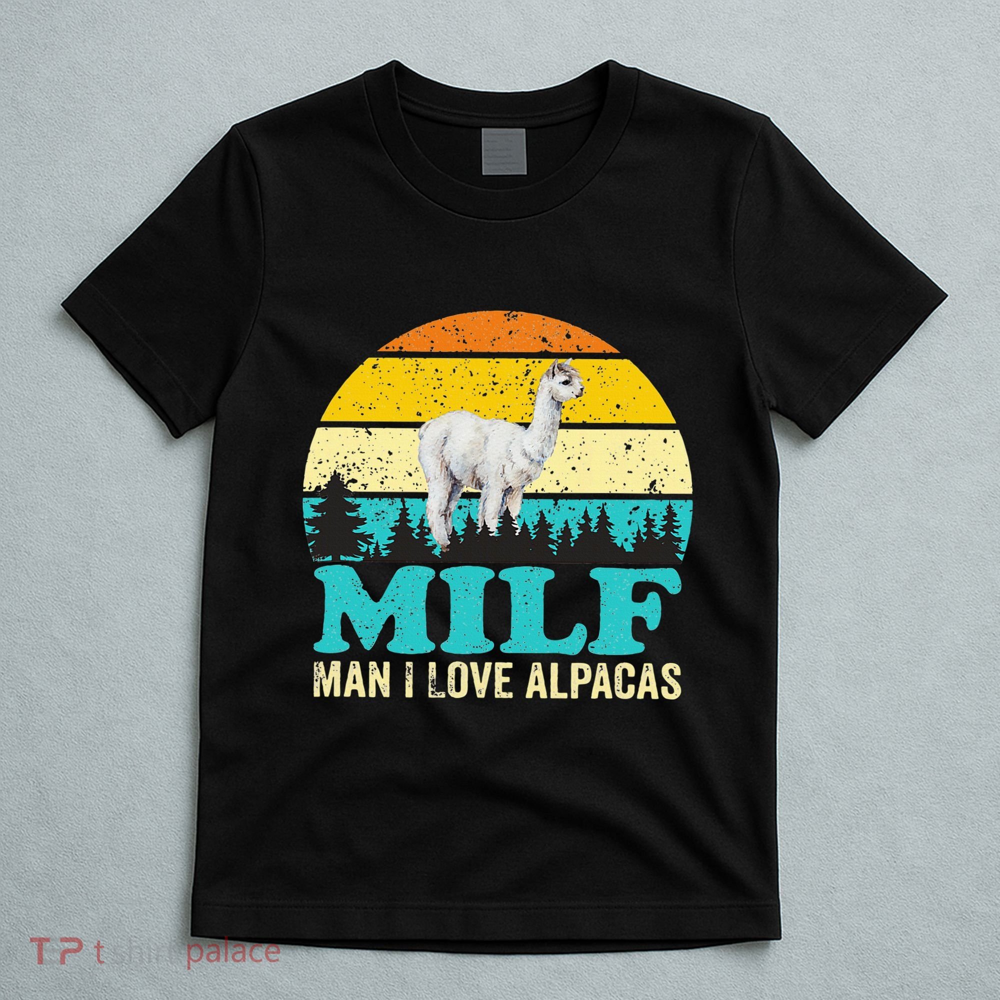 Milf Man I Love Alpacas Cute Lama Funny Alpaca T-Shirt