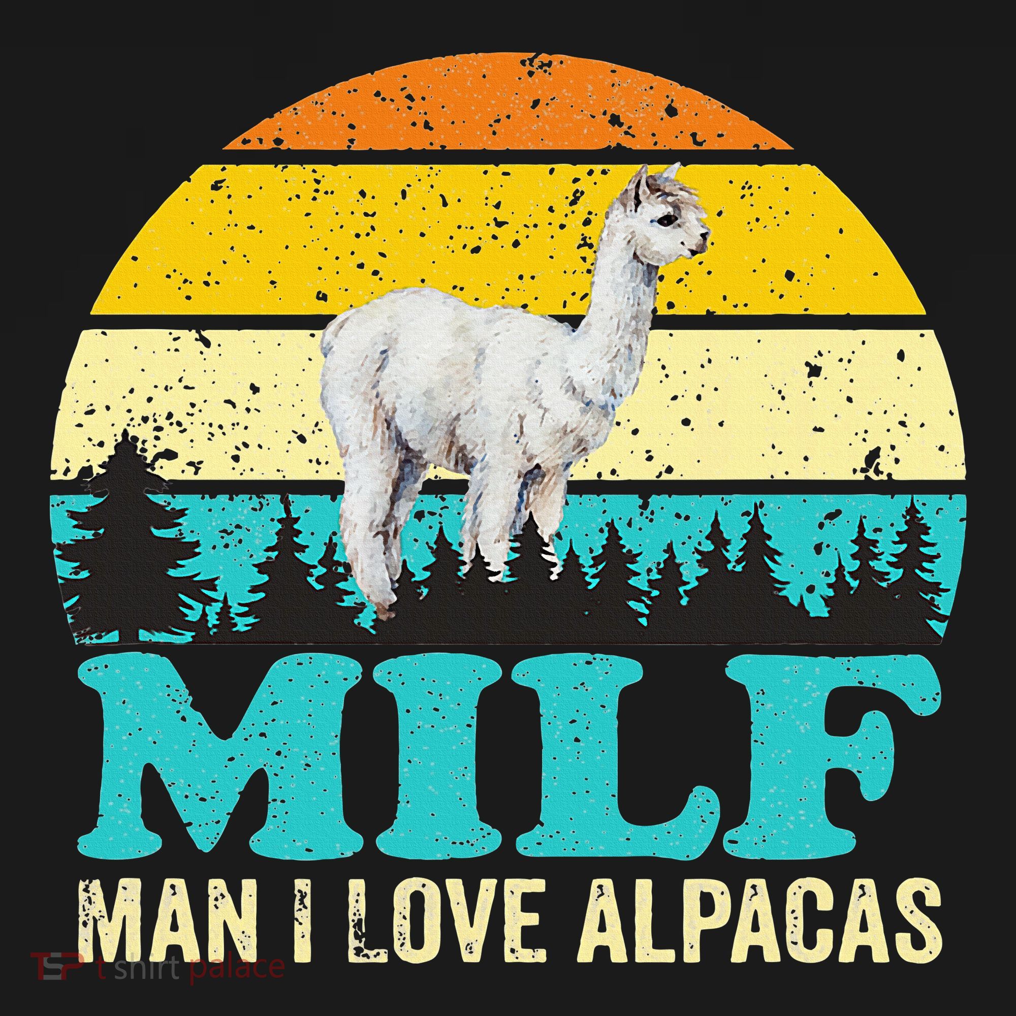Milf Man I Love Alpacas Cute Lama Funny Alpaca T-Shirt