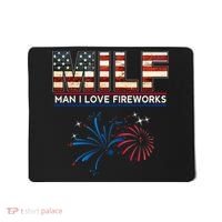 Milf Man I Love Fireworks Funny American Patriotic July 4th Mousepad thumb 0