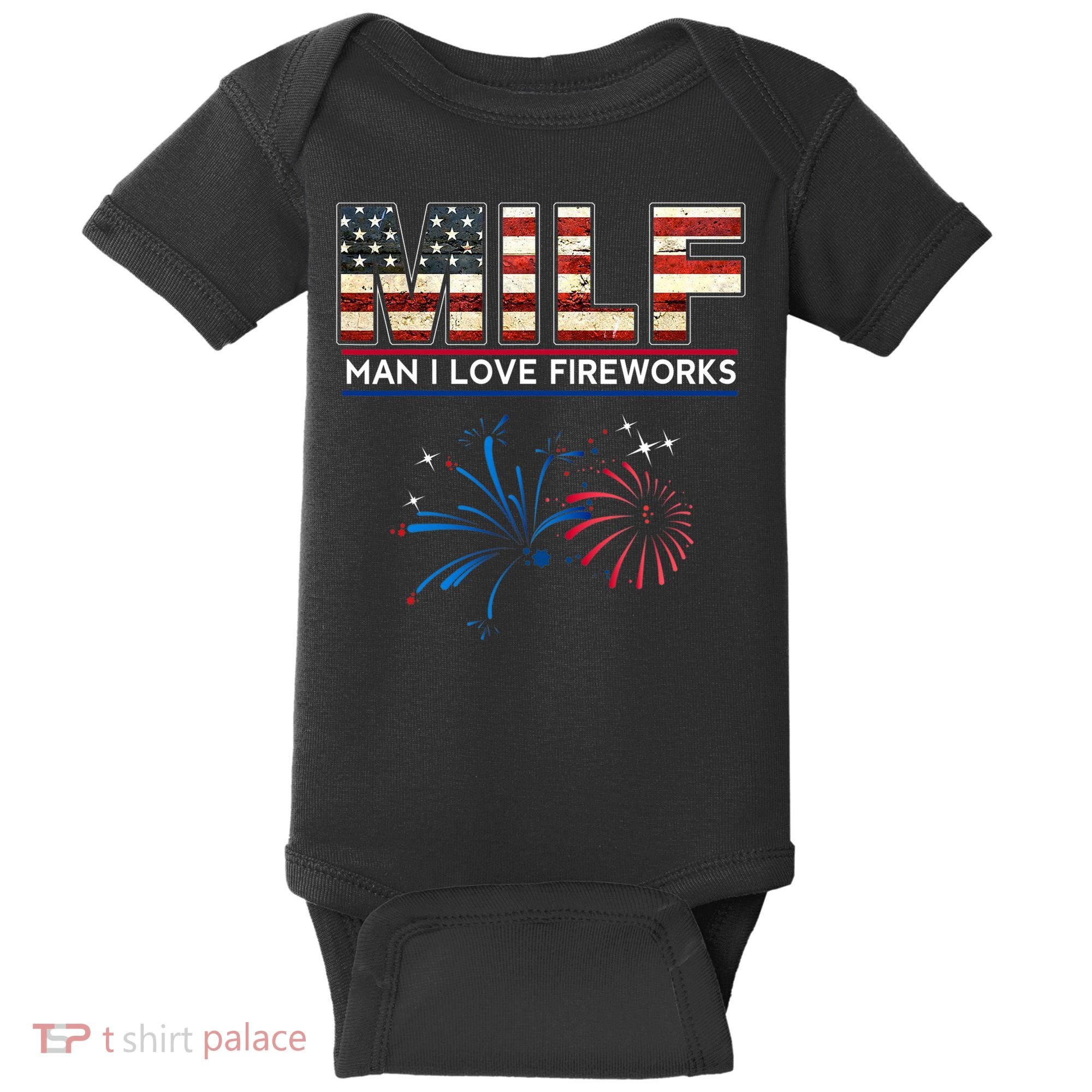 Milf Man I Love Fireworks Funny American Patriotic July 4th Baby Bodysuit