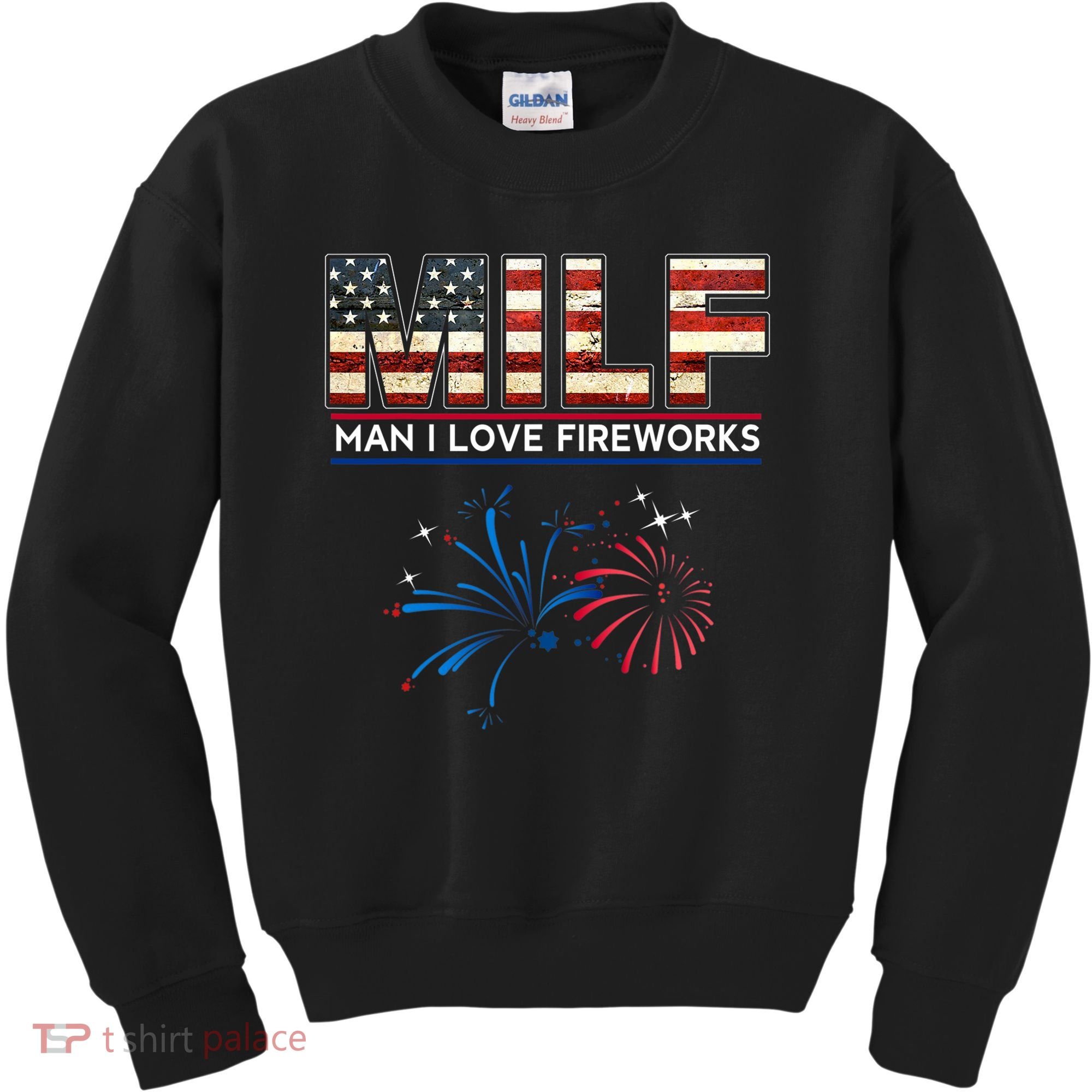 Milf Man I Love Fireworks Funny American Patriotic July 4th Kids Sweatshirt