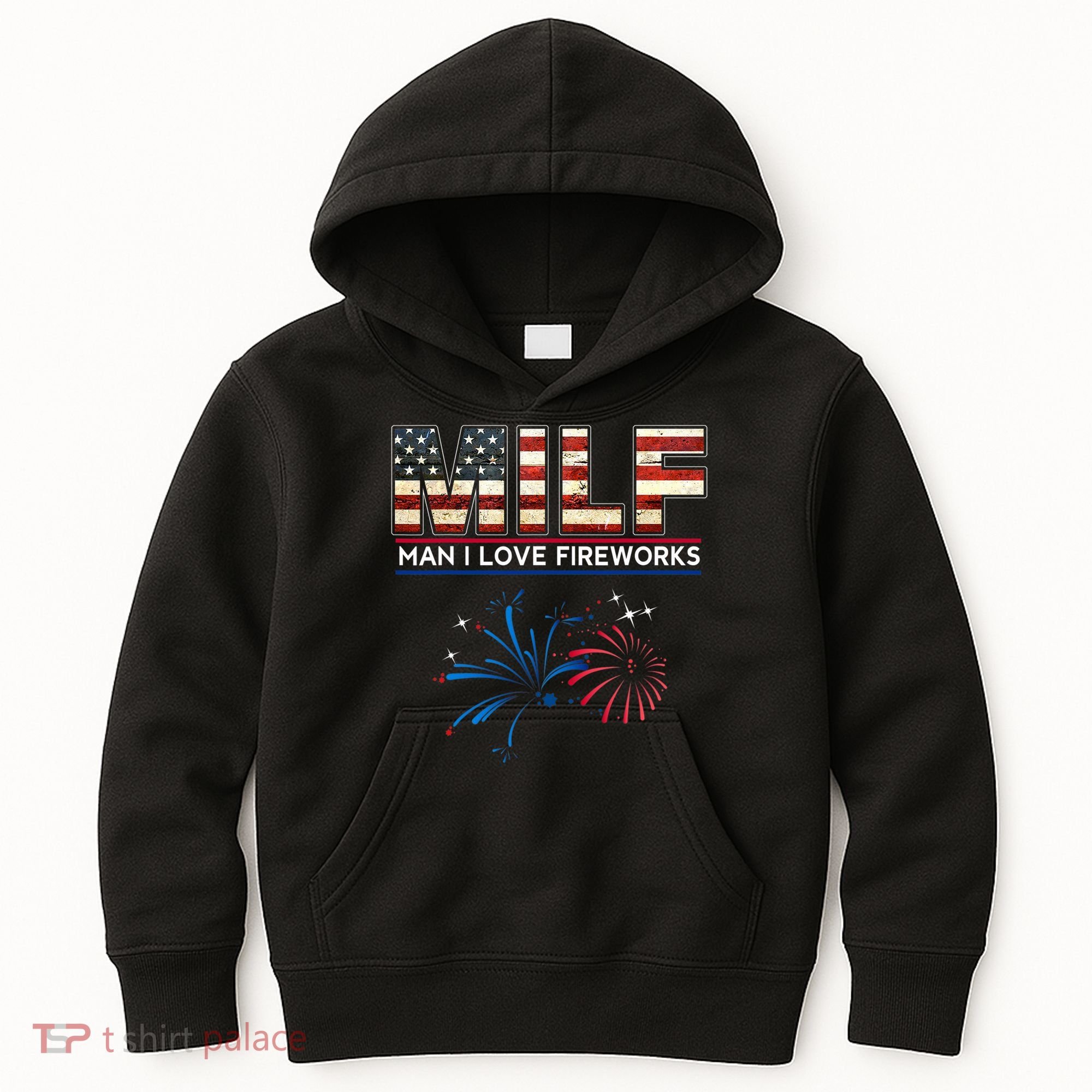 Milf Man I Love Fireworks Funny American Patriotic July 4th Kids Hoodie