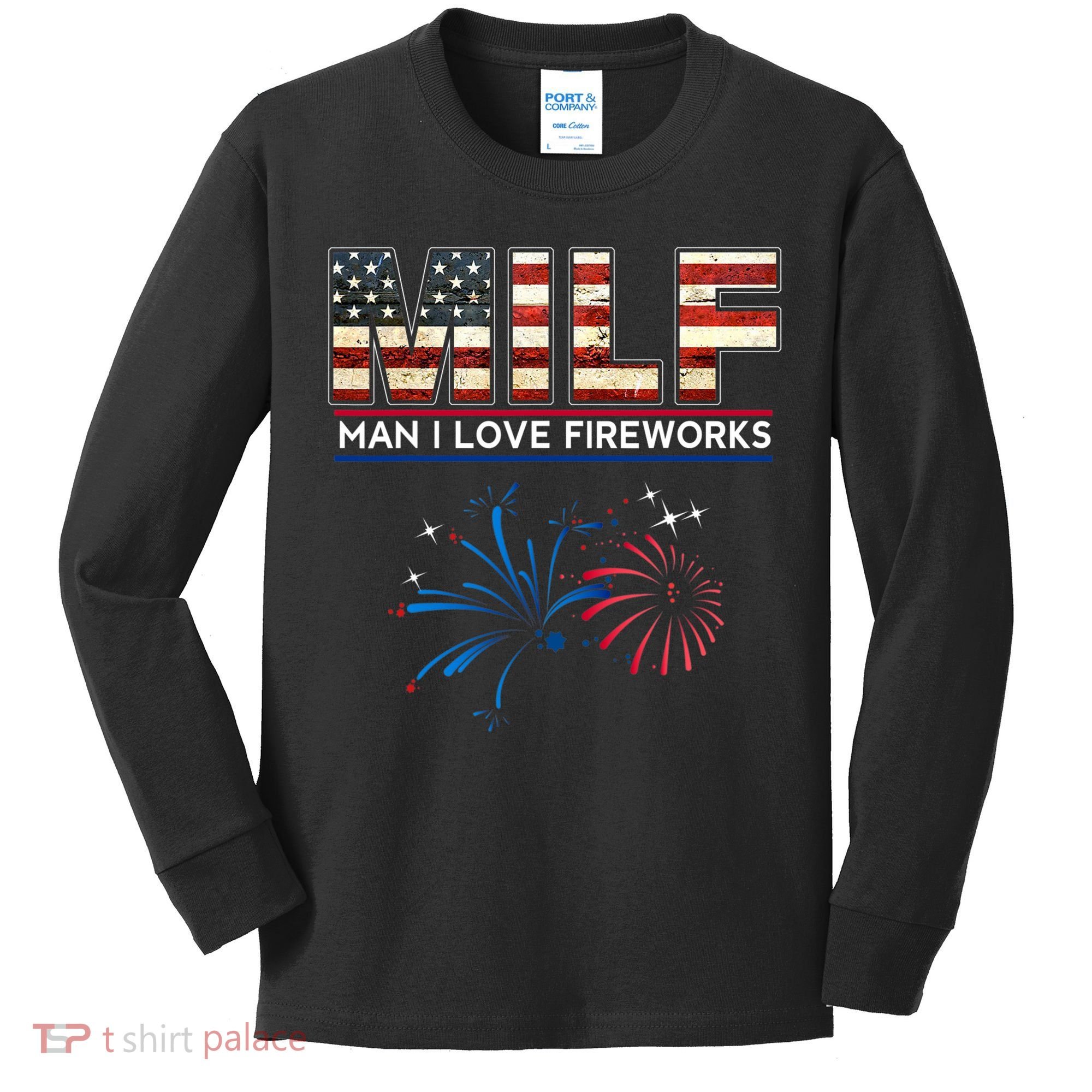 Milf Man I Love Fireworks Funny American Patriotic July 4th Kids Long Sleeve Shirt