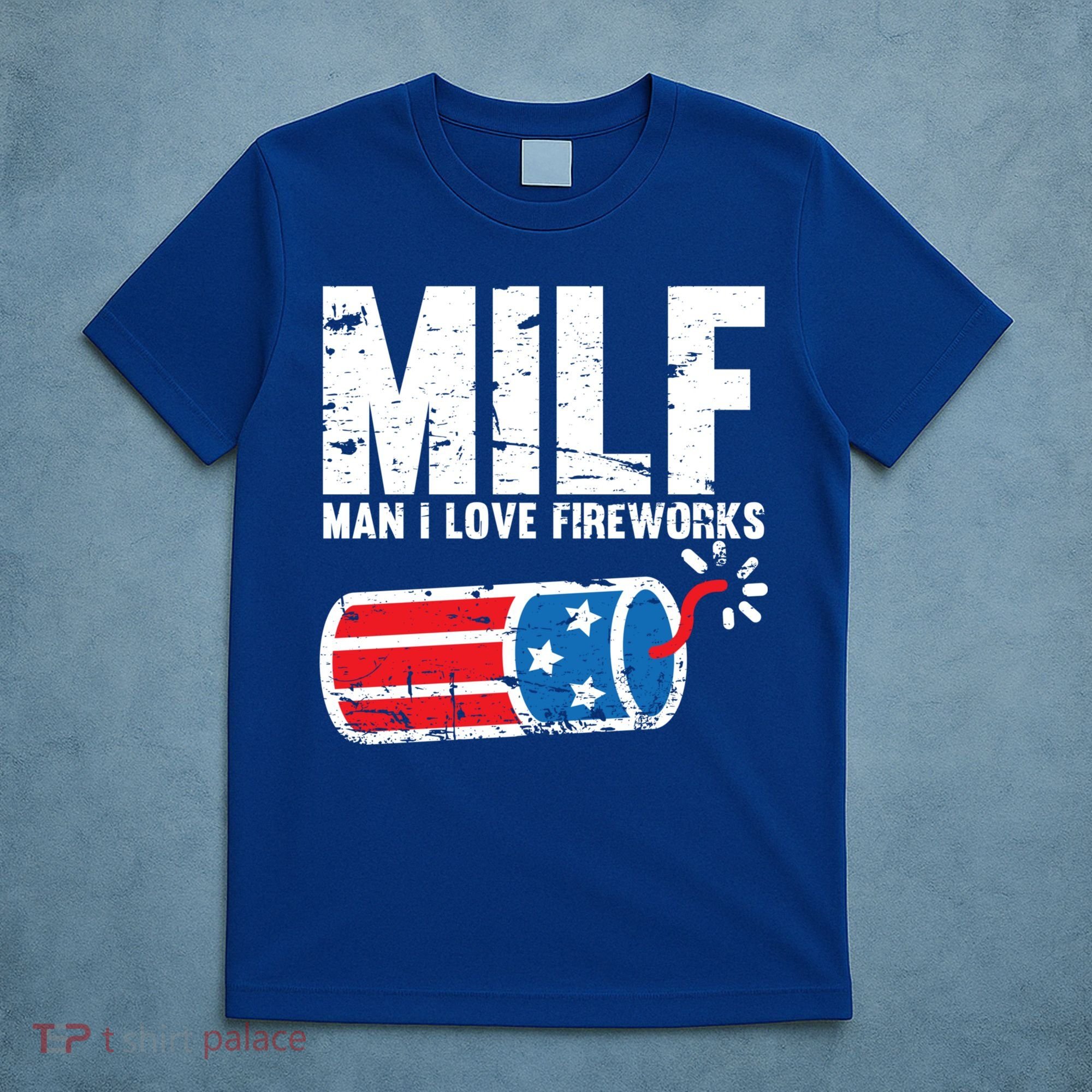 MILF Man I Love Fireworks 4th Of July Funny Fourth Of July T-Shirt