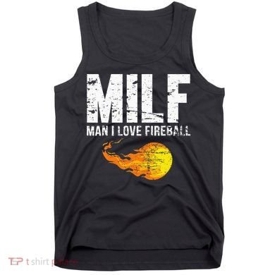 Milf Man I Love F.I.R.E.B.A.L.L Tank Top