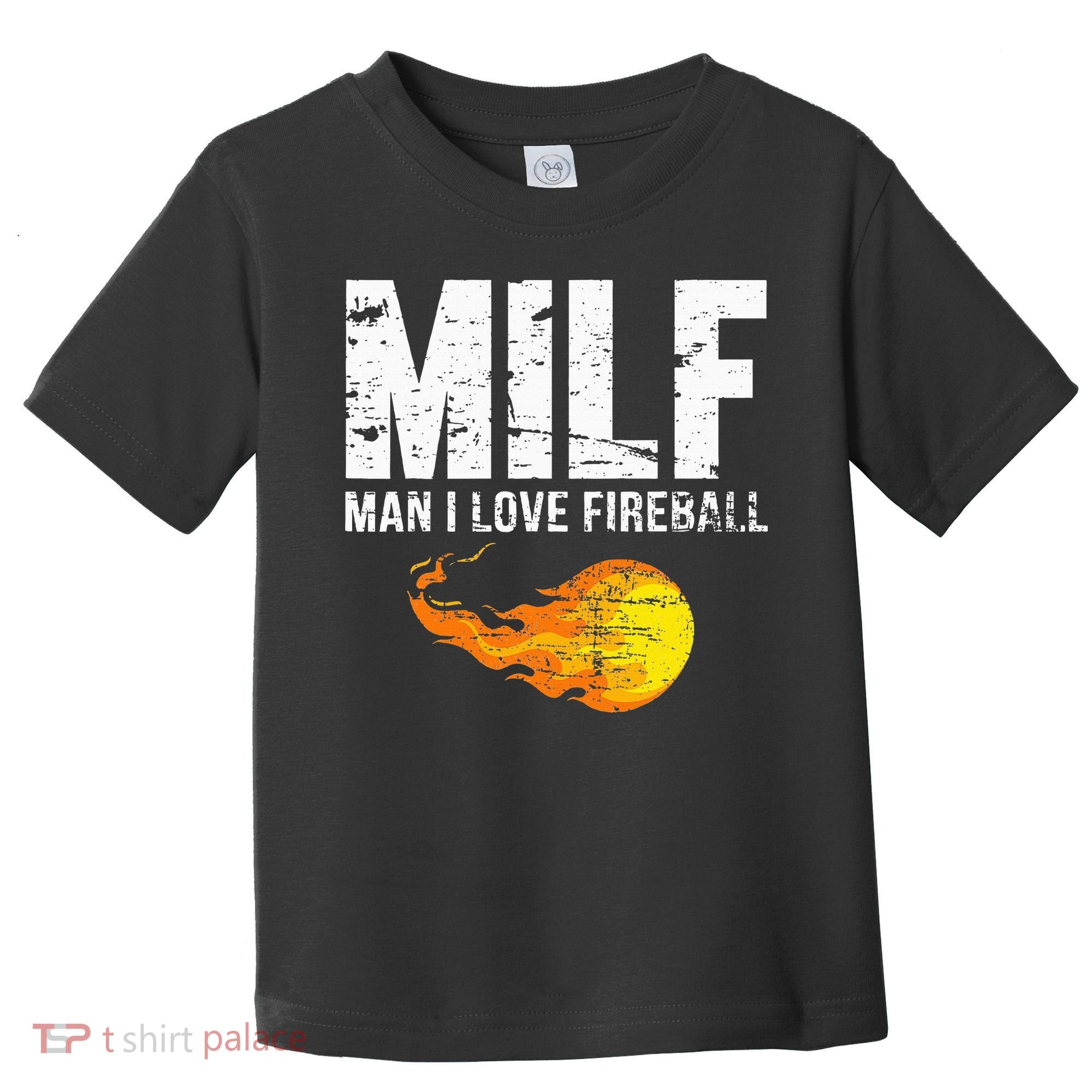 Milf Man I Love F.I.R.E.B.A.L.L Toddler T-Shirt