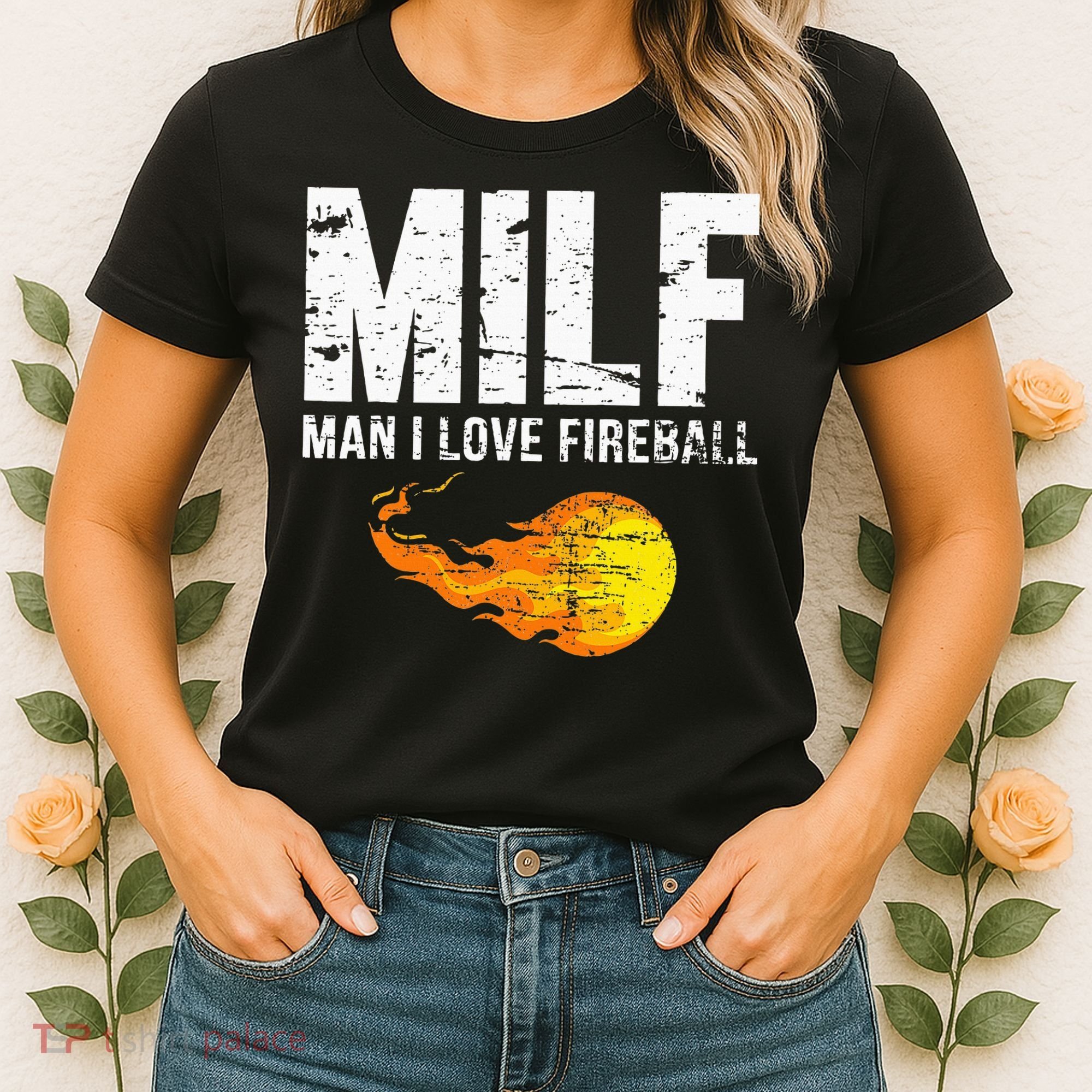 Milf Man I Love F.I.R.E.B.A.L.L Women's T-Shirt