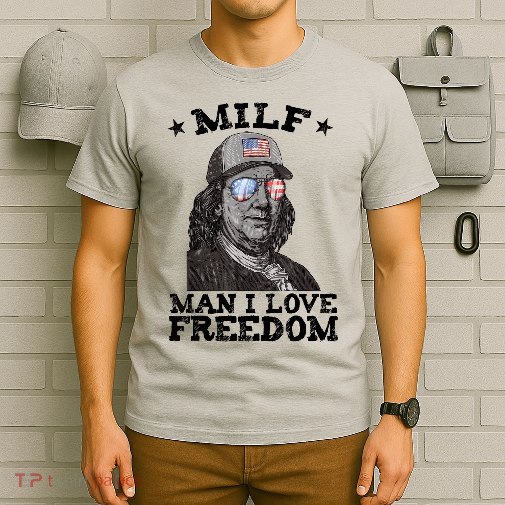 MILF Man I Love Freedom Ben Franklin 4th Of July Patriotic T-Shirt