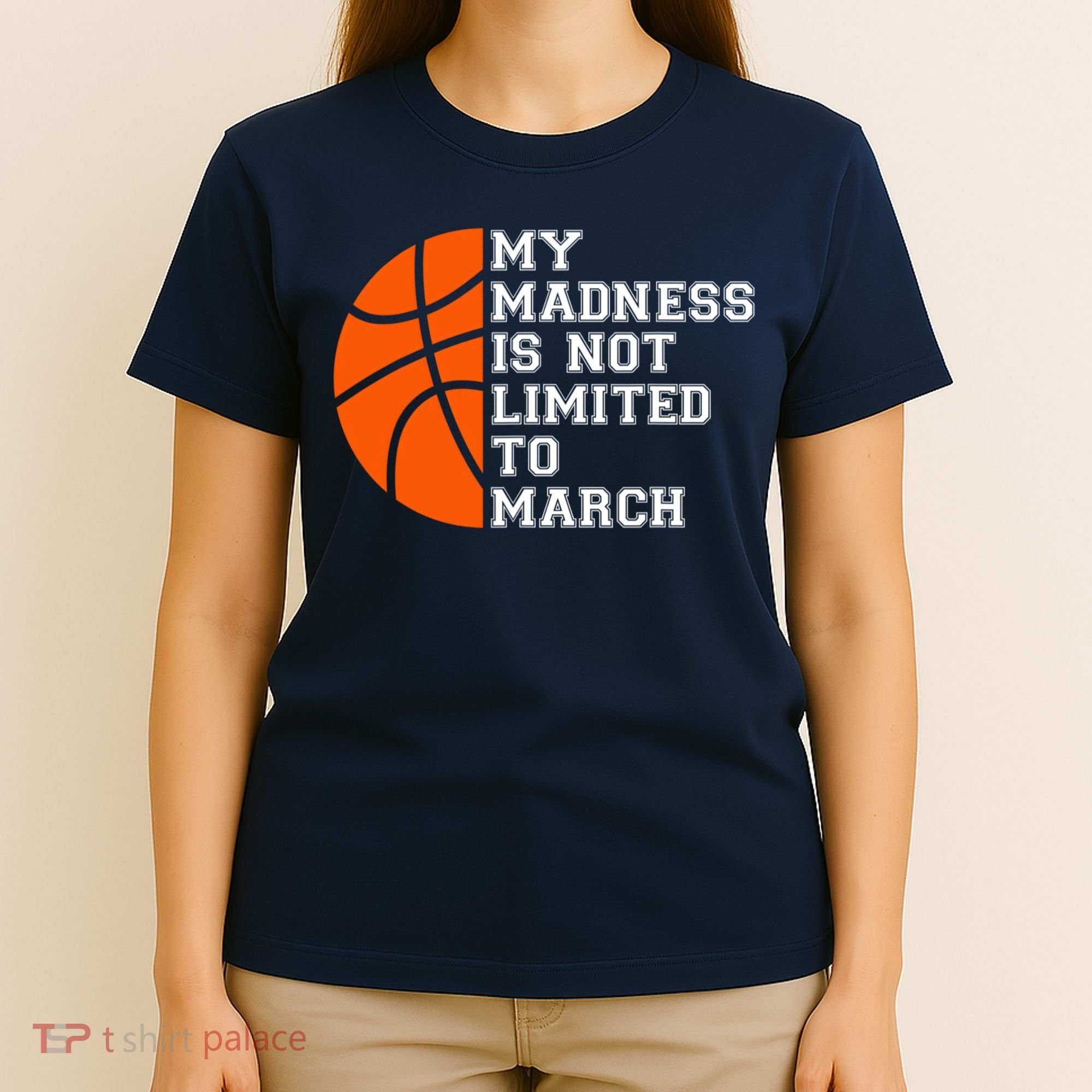 My Madness Is Not Limited To March Basketball T-Shirt