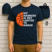 My Madness Is Not Limited To March Basketball T-Shirt thumb 6