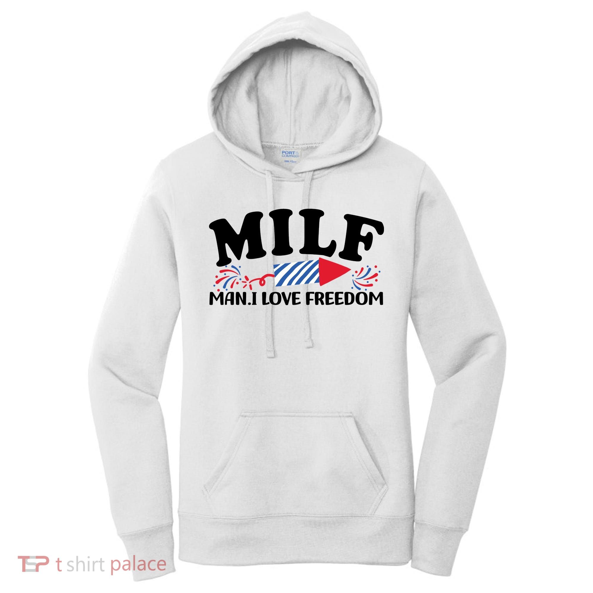 Milf Man I Love Freedom Funny 4th Of July Women's Hoodie